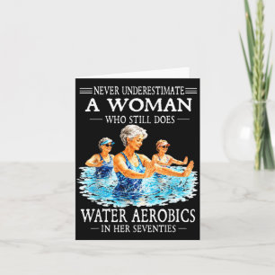 Unterschätze eine Frau, die Wasseraerobic macht ni Karte