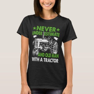 Unterschätze einen alten Mann mit einem Traktor T-Shirt