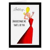 "Unterschätze mich - das wird Spaß machen." Diva (Vorne)