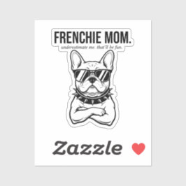 Unterschätze mich Frenchie-Mama Bold Hundemama Ges Aufkleber