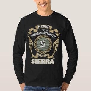 UNTERSCHÄTZE NIE DIE MACHT EINER SIERRA T-Shirt