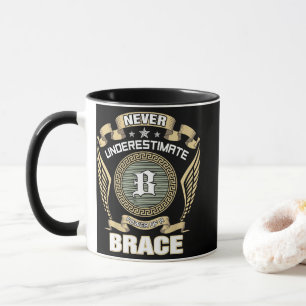 UNTERSCHÄTZE NIE DIE MACHT EINES BRACE TASSE