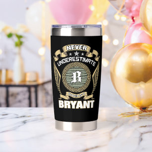 UNTERSCHÄTZE NIE DIE MACHT EINES BRYANT THERMOBECHER