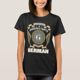 UNTERSCHÄTZE NIE DIE MACHT EINES DEUTSCHEN T-Shirt