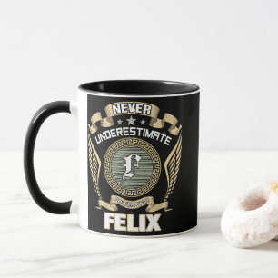 UNTERSCHÄTZE NIE DIE MACHT EINES FELIX TASSE