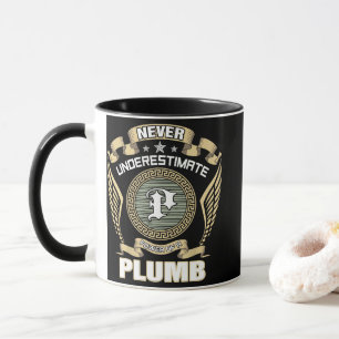 UNTERSCHÄTZE NIE DIE MACHT EINES KLEMPNERS TASSE