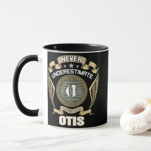 UNTERSCHÄTZE NIE DIE MACHT EINES OTIS TASSE