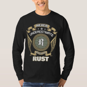 UNTERSCHÄTZE NIE DIE MACHT VON EINEM ROST T-Shirt