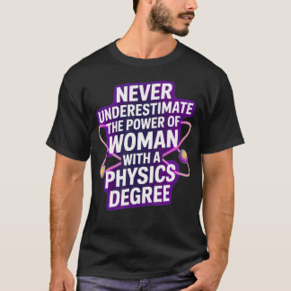 Unterschätze nie eine Frau mit Physik T-Shirt