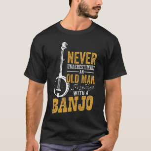 Unterschätze nie einen alten Mann mit einer Banjo T-Shirt
