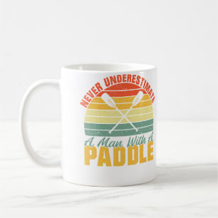 Unterschätze Nie Einen Mann Beim Paddel-Flussfloßf Kaffeetasse