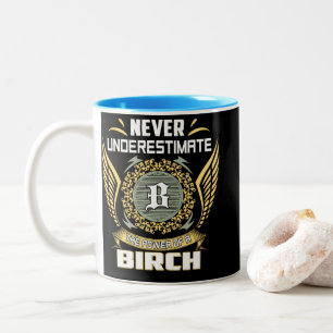 Unterschätze niemals die Macht einer Birke Zweifarbige Tasse