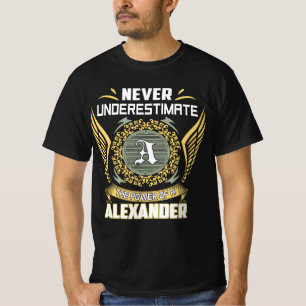 Unterschätze niemals die Macht eines Alexander T-Shirt