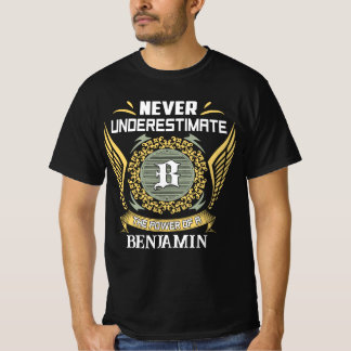 Unterschätze niemals die Macht eines Benjamin T-Shirt