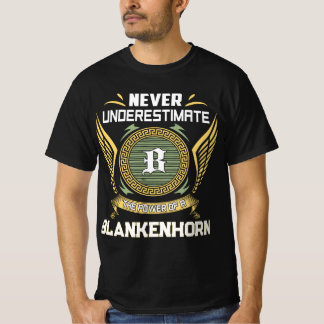 Unterschätze niemals die Macht eines BLANKENHORN T-Shirt