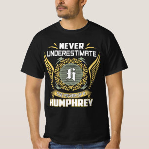 Unterschätze niemals die Macht eines Humphrey T-Shirt