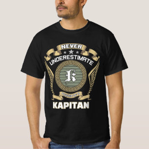 Unterschätze niemals die Macht eines KAPITAN T-Shirt