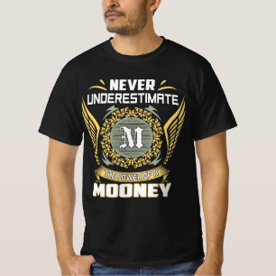 Unterschätze niemals die Macht eines Mooney T-Shirt