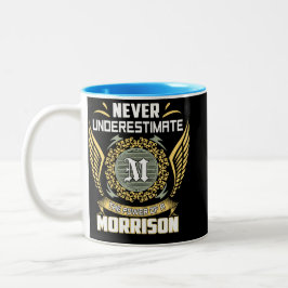 Unterschätze niemals die Macht eines Morrison Zweifarbige Tasse