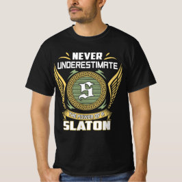 Unterschätze niemals die Macht eines Slaton T-Shirt
