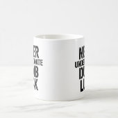 "Unterschätze niemals Dumb Luck" Spruch Kaffeetasse (Mittel)