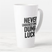"Unterschätze niemals Dummes Glück" Spruch Milchtasse (Rechte Ecke)