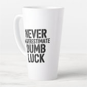 "Unterschätze niemals Dummes Glück" Spruch Milchtasse (Linke Ecke)