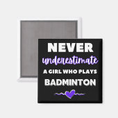 Unterschätze niemals ein Mädchen, das Badminton sp Magnet (Vorderseite/Rückseite)