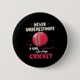 Unterschätze niemals ein Mädchen, das Cricket spie Button