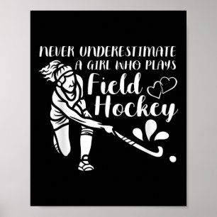 Unterschätze niemals ein Mädchen, das Feldhockey s Poster