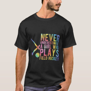 Unterschätze niemals ein Mädchen, das Feldhockey s T-Shirt