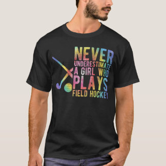 Unterschätze niemals ein Mädchen, das Feldhockey s T-Shirt