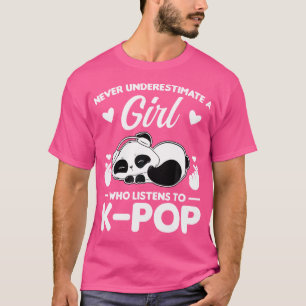 Unterschätze niemals ein Mädchen, das K-Pop hört K T-Shirt