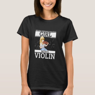 Unterschätze niemals ein Mädchen mit einem Violin- T-Shirt