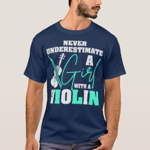 Unterschätze niemals ein Mädchen mit einer Geige 1 T-Shirt