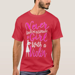 Unterschätze niemals ein Mädchen mit einer Violine T-Shirt