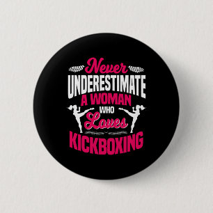 Unterschätze niemals eine Frau, die Kickboxen lieb Button