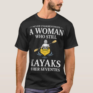 Unterschätze niemals eine Frau, die noch Kayak fäh T-Shirt