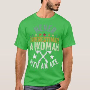Unterschätze niemals eine Frau mit einem x Liebhab T-Shirt