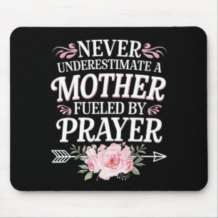 Unterschätze niemals eine Mutter, die vom Gebet an Mousepad