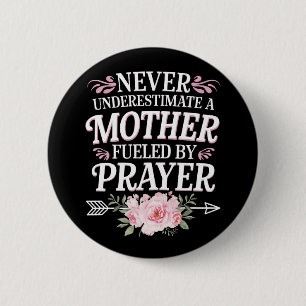 Unterschätze niemals eine Mutter, die von Gebeten  Button