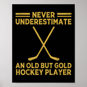 Unterschätze niemals einen alten Hockeyspieler Eis Poster