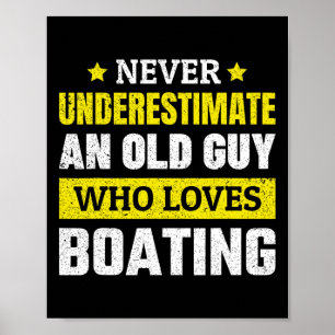 Unterschätze niemals einen alten Mann, der Bootfah Poster
