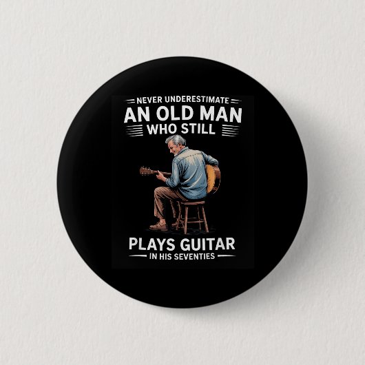Unterschätze niemals einen alten Mann, der Gitarre Button (Vorderseite)