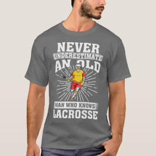 Unterschätze niemals einen alten Mann, der Lacross T-Shirt