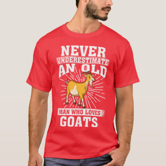 Unterschätze niemals einen alten Mann, der Ziegen T-Shirt