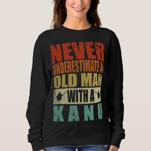 Unterschätze niemals einen alten Mann mit einem Ka Sweatshirt