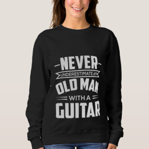 Unterschätze niemals einen alten Mann mit einer Gi Sweatshirt