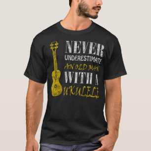 Unterschätze niemals einen alten Mann mit einer U T-Shirt