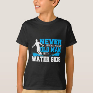 Unterschätze niemals einen alten Mann mit Wassersk T-Shirt